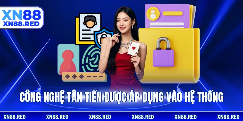 Công nghệ tân tiến được áp dụng vào hệ thống